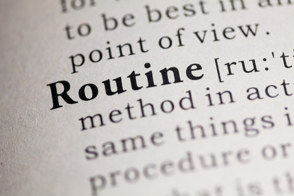 Routine can get you out of the doldrums