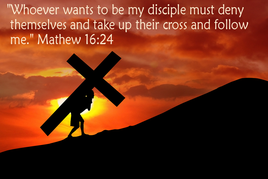 Jesus said, "Pick up your cross & follow me."